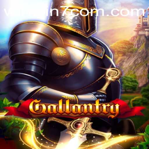 The Thrilling World of Gallantry: Unveiling the Adventure and Strategy behind WinWin7